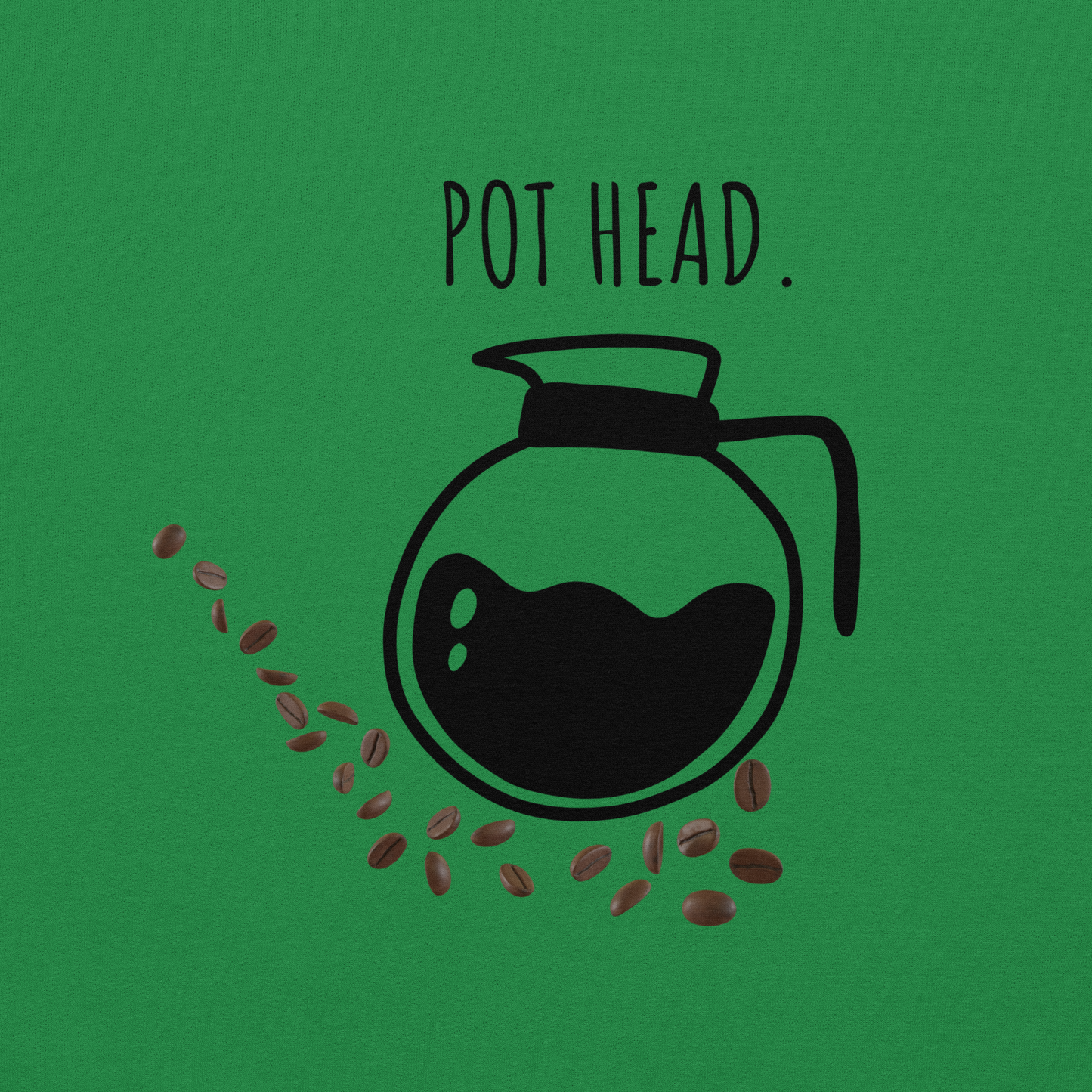 Pot Head Hoodie-For Coffee Lovers